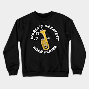 World's Greatest Horn Player Tenor Horn Brass Musician Crewneck Sweatshirt